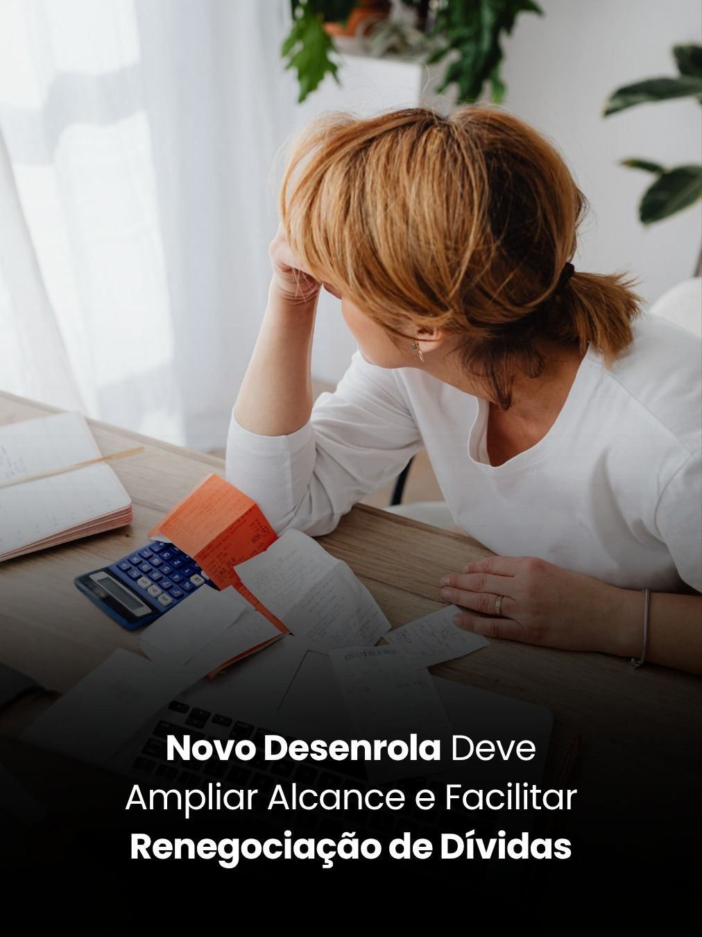 Novo Desenrola Deve Ampliar Alcance e Facilitar Renegociação de Dívidas