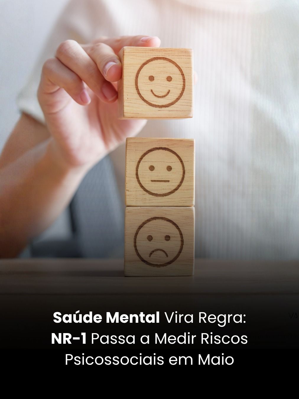 Saúde Mental Vira Regra: NR-1 Passa a Medir Riscos Psicossociais em Maio