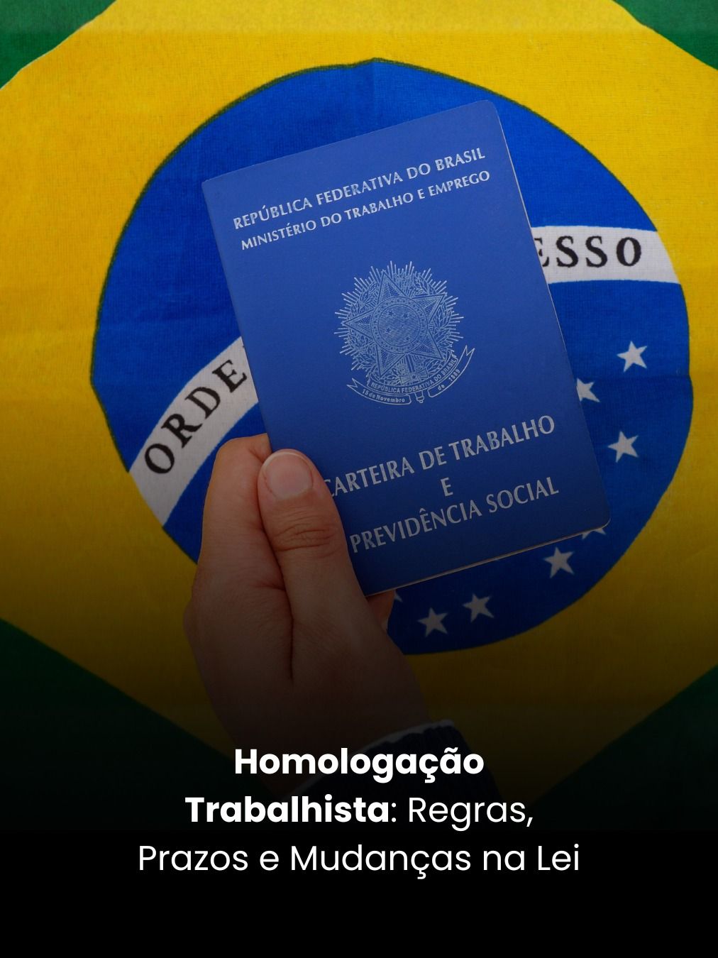 Homologação Trabalhista: Regras, Prazos e Mudanças na Lei