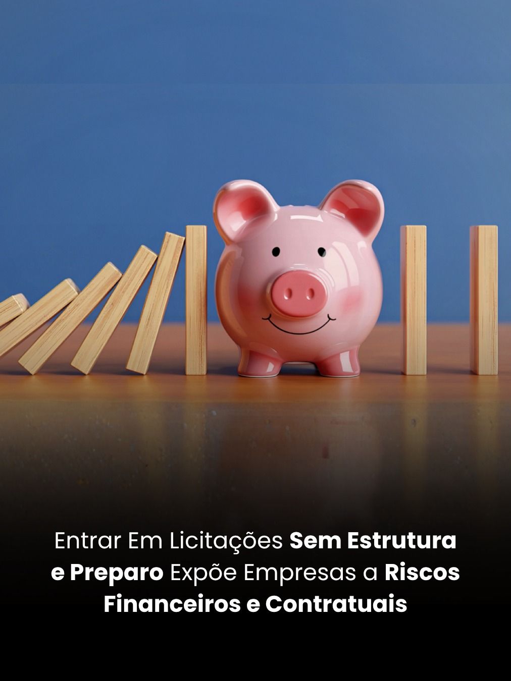 Entrar Em Licitações Sem Estrutura e Preparo Expõe Empresas a Riscos Financeiros e Contratuais